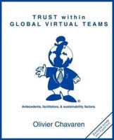 Trust Within Global Virtual Teams:Antecedents, Facilitators, and Sustainability Factors