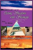 Casting Shadows with Shamans:A Diabolical Tale That Crashes the Gates of the Underworld