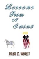 Lessons from a Saint: (And Other Four-Legged Creatures)