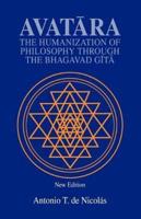 Avatara:The Humanization of Philosophy Through the Bhagavad Gita