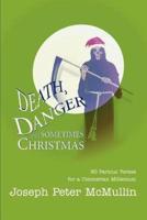 Death, Danger and Sometimes Christmas:30 Parlous Verses for a Cimmerian Millenium
