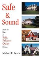 Safe & Sound:How to Buy A Safe, Private, Quiet Home