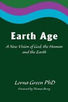 Earth Age: A New Vision of God, the Human and the Earth
