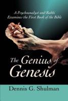 The Genius of Genesis:A Psychoanalyst and Rabbi Examines the First Book of the Bible