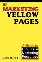 The Marketing Yellow Pages:A Guide to Online Marketing Resources