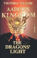 Aadorn Kingdom of the Dragons' Light: Book-I