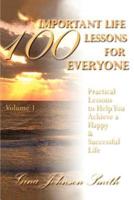 100 Important Life Lessons for Everyone:Practical Lessons to Help You Achieve a Happy & Successful Life VOLUME 1