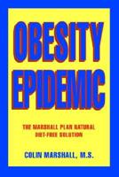 Obesity Epidemic:the Marshall Plan Natural Diet-Free Solution