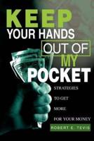 Keep Your Hands Out of My Pocket:Strategies to Get More for Your Money