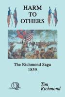 Harm to Others:The Richmond Saga 1859