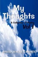 My Thoughts:A Collection of Poetry Vol I