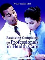 Resolving Complaints for Professionals in Health Care