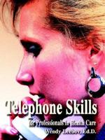 Telephone Skills for Professionals in Health Care