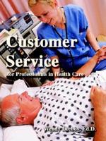 Customer Service for Professionals in Health Care