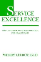 Service Excellence:the Customer Relations Strategy for Health Care
