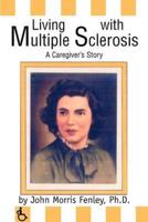 Living with Multiple Sclerosis:A Caregiver's Story