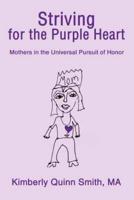 Striving for the Purple Heart:Mothers in the Universal Pursuit of Honor