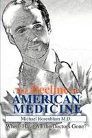 The Decline of American Medicine: Where Have All the Doctors Gone?
