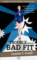 The Trouble with a Bad Fit:A Novel of Food, Fashion, and Mystery