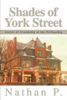 Shades of York Street:stories of friendship in the Fellowship
