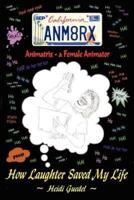 Animatrix--a Female Animator:How Laughter Saved My Life