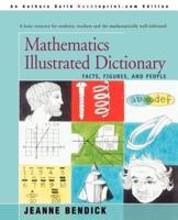 Mathematics Illustrated Dictionary:Facts, Figures, and People