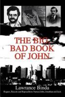 The Big, Bad Book of John:Rogues, Rascals and Rapscallions Named John, Jonathan and Jack
