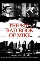 The Big, Bad Book of Mike:Rogues, Rascals and Rapscallions Named Michael, Mike and Mickey