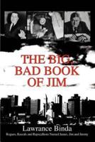The Big, Bad Book of Jim:Rogues, Rascals and Rapscallions Named James, Jim and Jimmy