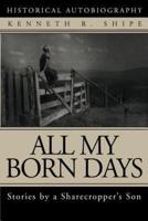 All My Born Days: Stories by a Sharecropper's Son
