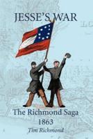 Jesse's War:The Richmond Saga 1863