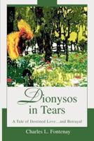 Dionysos in Tears:A Tale of Destined Love...and Betrayal