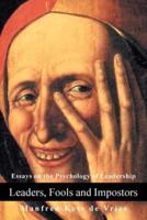 Leaders, Fools and Impostors: Essays on the Psychology of Leadership