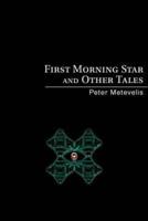 First Morning Star and Other Tales