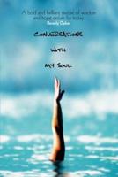 CONVERSATIONS With My Soul:A bold and brilliant mixture of wisdom and hope ordain for today.