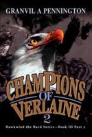Champions of Verlaine 2:Hawkwind the Bard Series--Book III Part 2