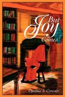 But Joy Comes