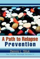 A Path to Relapse Prevention:The Inside Passage Volume II