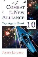 Combat in the New Alliance:Try Again Book 10