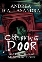 The Creaking Door:And Other Tales of Madness and Horror