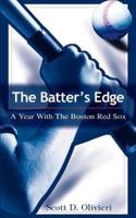 The Batter's Edge:A Year With The Boston Red Sox