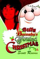 Billy Barnaby's Twisted Christmas