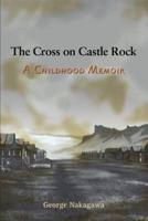 The Cross on Castle Rock:A Childhood Memoir