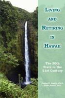 Living and Retiring in Hawaii:The 50th State in the 21st Century