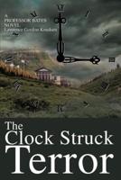The Clock Struck Terror:A Professor Bates Novel