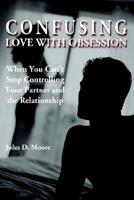 Confusing Love With Obsession