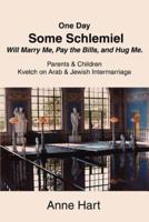 One Day Some Schlemiel Will Marry Me, Pay the Bills, and Hug Me.:Parents & Children Kvetch on Arab & Jewish Intermarriage