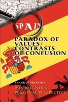 Spain: Paradox of Values/Contrasts of Confusion:A foreigner's personal perspective