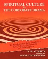 Spiritual Culture in The Corporate Drama:To Revolutionise Role Excellence And To Make Winners All In The Workplace