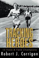 Tracking Heroes:13 Track & Field Champions